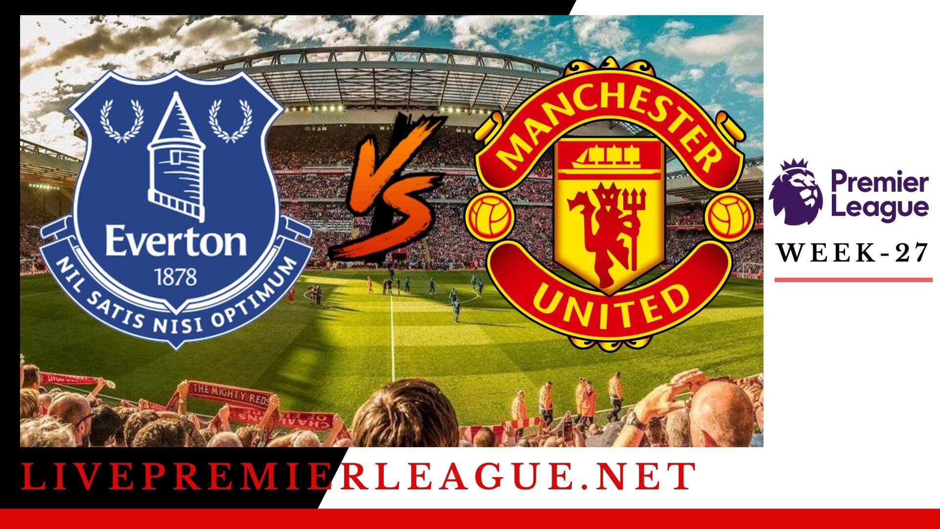 Everton Vs Manchester United Live Stream  EPL Week 28